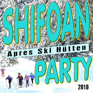 Schifoan - Après Ski Hütten Party 2010