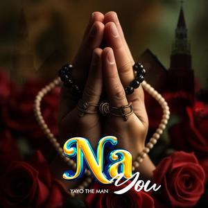 'Na you' (Its You)