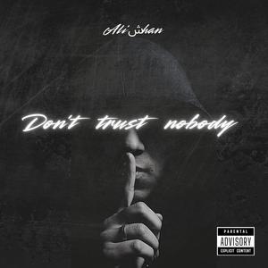 Don't trust nobody (Explicit)