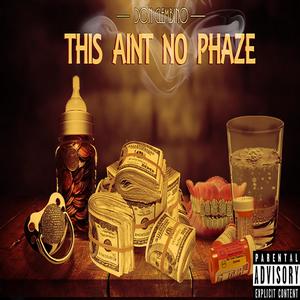 This Ain't No Phaze (Explicit)