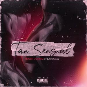 tan sensual (feat. kairos mx) (Explicit)