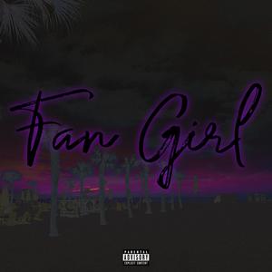 Fan Girl (feat. Win$ton & BNYX®) [Explicit]