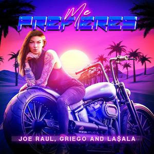 Me Prefieres (feat. Joe Raul & Griiego)