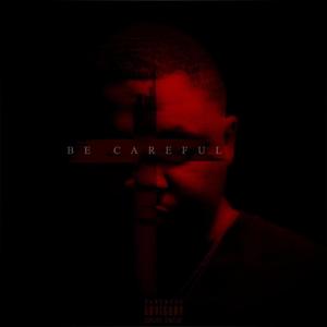 Be Careful (Explicit)