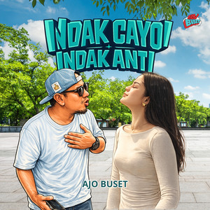 Indak Cayo Indak Anti