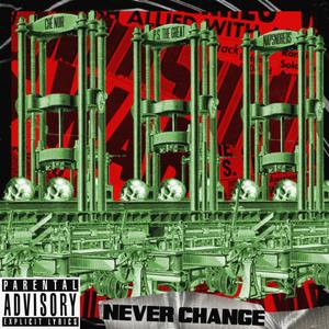 Never Change (feat. Che Noir & NAPSNDREDS) (Explicit)
