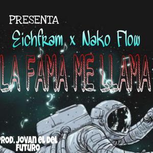 La Fama Me Llama(Feat: EichFran)