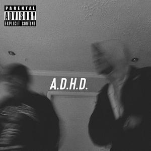A.D.H.D.(feat. Cjthedon) (Explicit)
