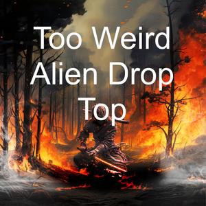 Alien Drop Top