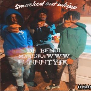 Smacked out whipp (feat. Marii2rawww & Luuhty5k) [Explicit]