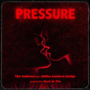 pressure (feat. Adeline London & Foreign)
