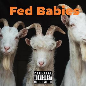 Fed Babies (feat. Gwopmob Twon & Mello Da Savagee) [Explicit]