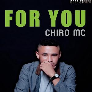 CHIRO MC - For You
