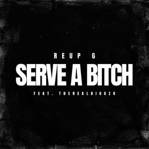 Serve a ***** (feat. TheRealBiggZo) (Explicit)