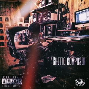 Ghetto Composser (Explicit)