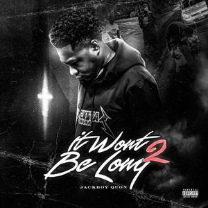 It Won't Be Long 2 (Explicit)