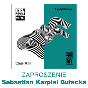 Dzień Polskiej Muzyki – Zaprasza Sebastian Karpiel Bułecka