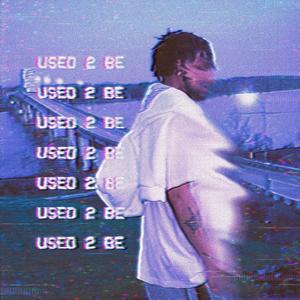 Used 2 Be (Explicit)