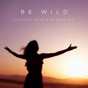 Be Wild (feat. Edward Lim)