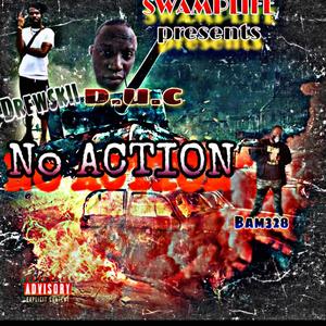 No Action (feat. Da Unknown Celebrity & Drewskii) (Explicit)