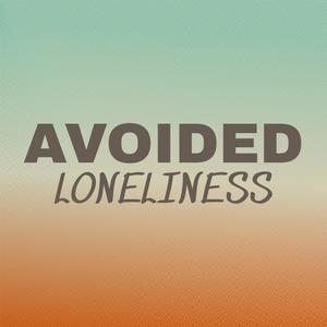 Avoided Loneliness