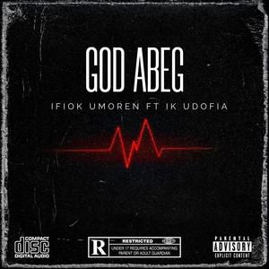 God abeg (feat. Ik udofia) [Explicit]