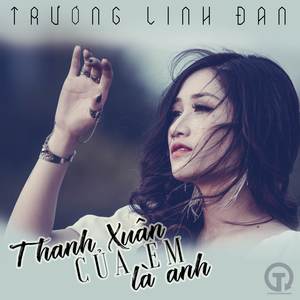 Thanh Xuân Của Em Là Anh