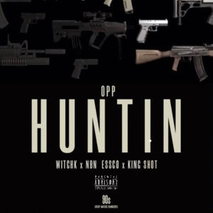 Opp Huntin (feat. WITCHK & King Shot) [Explicit]