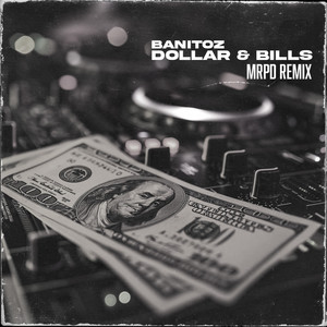 Dollar & Bills (MRPD Remix)