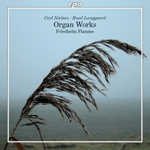 Organ Recital: Flamme, Friedhelm - NIELSEN, C. / LANGGAARD, R.