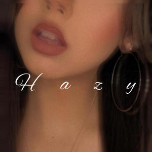Hazy (Explicit)