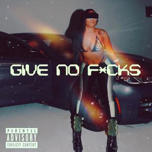 Give No ****s (Explicit)