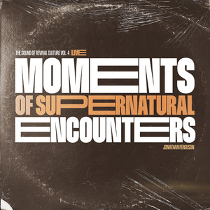 The Sound of Revival Culture: Moments of Supernatural Encounters, Vol. 4 (Live)