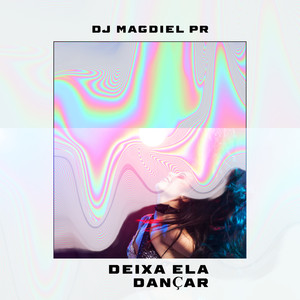 DEIXA ELA DANÇAR (Explicit)