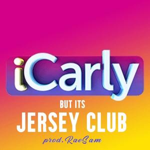 iCARLY but its JERSEY CLUB