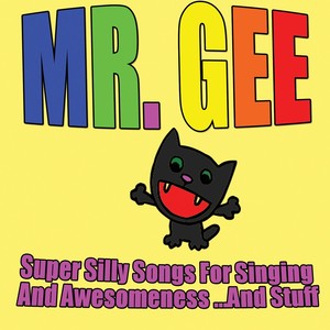 Super Silly Songs for Singing and Awesomeness...and Stuff