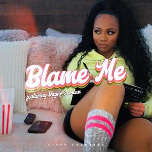 Blame Me (feat. Dayne Jordan) [Explicit]