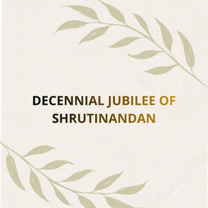 DECENNIAL JUBILEE OF SHRUTINANDAN