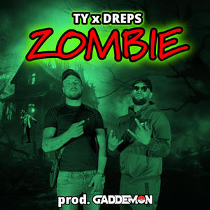 ZOMBIE (feat. MC TY & DREPS) [Explicit]