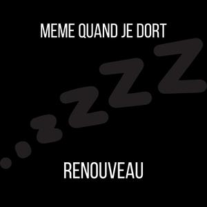 Meme Quand Je Dort