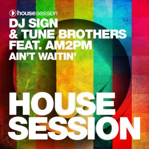 Ain't Waitin' (AM2PM Remix)