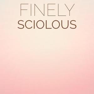 Finely Sciolous