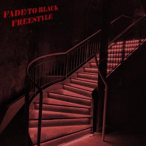 Fade To Black Freestyle (Explicit)