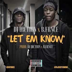 Let Em Know(feat. B.Frnce)