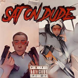 Sat On Dude (feat. Cooda) [Explicit]