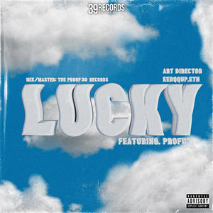 Lucky (feat. Profu') (Explicit)
