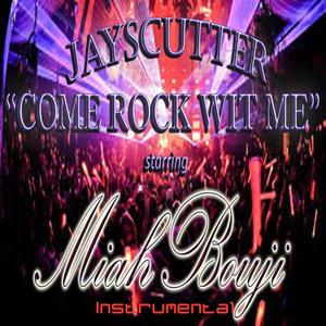 Come Rock Wit Me(feat. Miah Bouji) (Inst.)