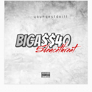 BIGA$$40 (feat. youngestdoitt) (Explicit)