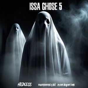 Issa Ghose 5 (feat. Nonsensical Menageries) [Explicit]