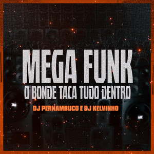Mega Funk O Bonde Taca Tudo Dentro (Explicit)